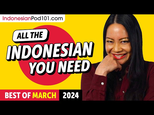 Dosis Bulanan Bahasa Indonesia Anda - Terbaik Maret 2024 class=