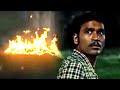 देखिये अमीर लोगो ने कैसे धनुष की गर्लफ्रेंड को जिंदा जला दिया | Dhanush Best Movie Scene