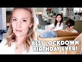 BEST LOCKDOWN BIRTHDAY EVER!