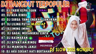 DJ DANGDUT TIKTOK TERBARU 2022 Slow Remix FULL BASS TABIR KEPALSUAN | DJ ADA RINDU | DANGDUT LAWAS
