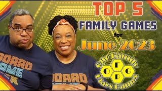 Top 5 Family Games for June 2023 - Top 5's w/ Our Family Plays Games