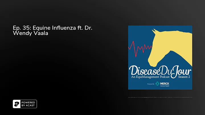 Ep. 35: Equine Influenza ft. Dr. Wendy Vaala