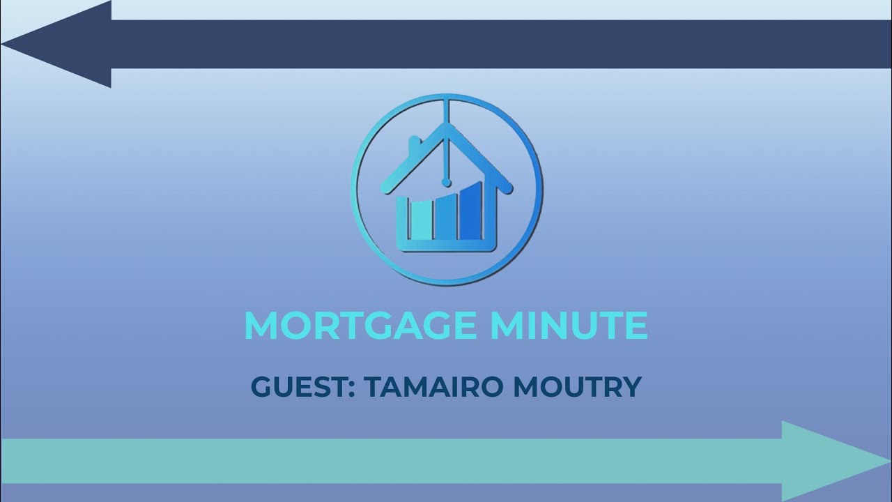 Tamairo Moutry CEO, Real Estate Broker Mortgage Minute with Jason