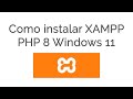 Como descargar e instalar XAMPP en Windows 11 fácil y rápido 2024