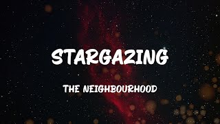 The Neighbourhood - Stargazing (Lyrics)