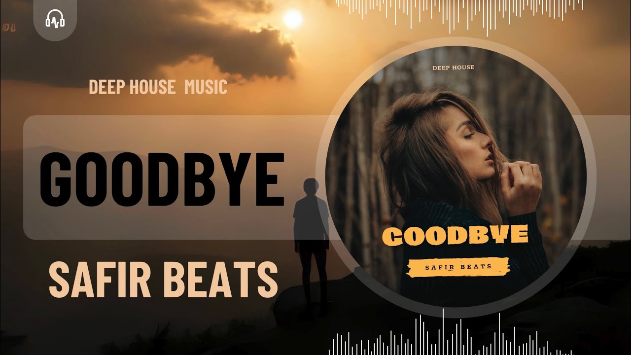 Goodbye – Safir Beats | Modern Slow House Aesthetic
