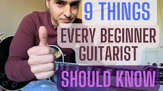 9 THINGS every beginner guitarist SHOULD know (NO FLUFF)