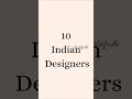 Top 10 Indian Fashion Designers | Designer Name#design #fashiondesigner #sabyasachi #manishmalhotra