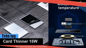 Trên tay đế sạc không dây siêu mỏng 15W Baseus Card thinner wireless charger
