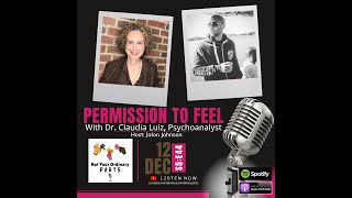 S5 Episode 44: Permission To Feel with Dr. Claudia Luiz, Psychoanalyst
