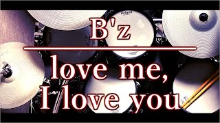 B'z／love me, I love you のドラムカバー