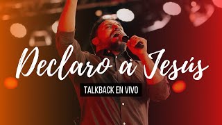 Video thumbnail of "DECLARO A JESUS + COMO EN EL CIELO // Alabanza Ccint [Talkback Dirigiendo la banda en vivo]"
