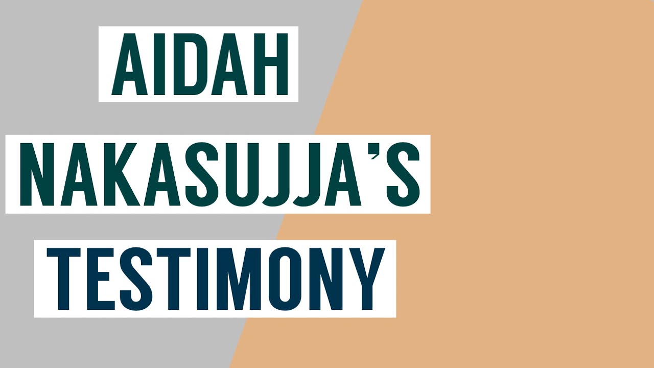 AIDAH NAKASUJJA’S TESTIMONY PART 3