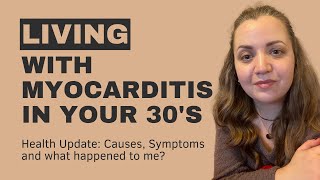 LIVING WITH MYOCARDITIS | What Happened to Me?