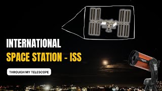 Stunning Views of International Space Station (ISS) Through My Telescope | Space Observation 2023