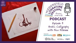 Art and Culture in Huddersfield Episode 4 - Arabic Calligraphy with Nico Kulmann