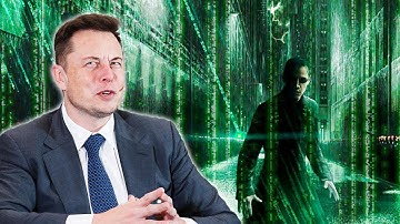 Elon Musk Thinks We Are Living in The Matrix