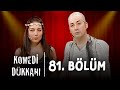 Komedi Dükkanı - 81.Bölüm