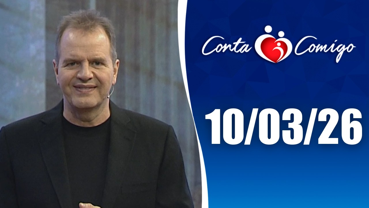 Conta Comigo – 10/03/2026