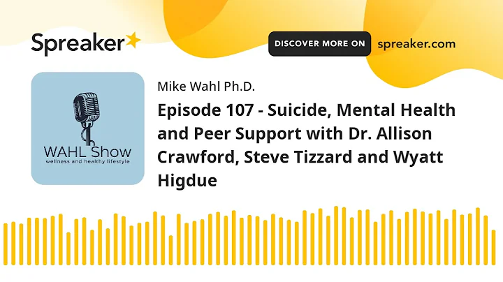 Episode 107 - Suicide, Mental Health and Peer Supp...