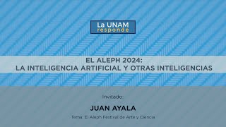 El Aleph 2024: la inteligencia artificial y otras inteligencias. La UNAM responde 915