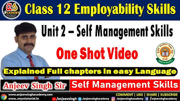 Class 12 Employability Skills Unit 2 Self Management Skills | One Shot Video