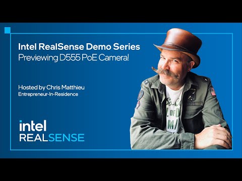 Chris Matthieu Previews the New D555 PoE RealSense Camera - video from Intel® RealSense