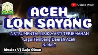 ACEH LON SAYANG Instrumental Lirik & Arti Lagu Daerah Aceh. VJ Raja Oloan Music #laguaceh