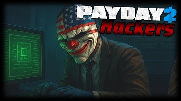 PAYDAY 2 Hackers