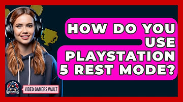 How Do You Use PlayStation 5 Rest Mode? - Video Gamers Vault