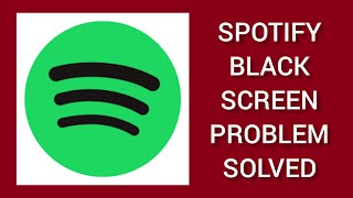 How To Solve Spotify App Black Screen Problem || Rsha26 Solutions