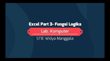 Excel 3 -  Fungsi Logika Ms Excel