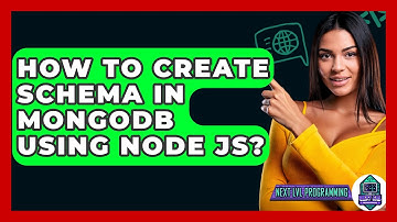 How To Create Schema In MongoDB Using Node JS? - Next LVL Programming