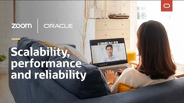 Zoom taps OCI for Scalability, Performance and Reliability