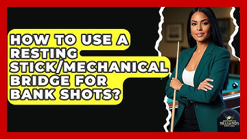 How To Use A Resting Stick/mechanical Bridge For Bank Shots? - Billiards Hustlers