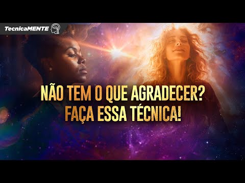 Técnica para conseguir vibrar em gratidão - TecnicaMENTE 