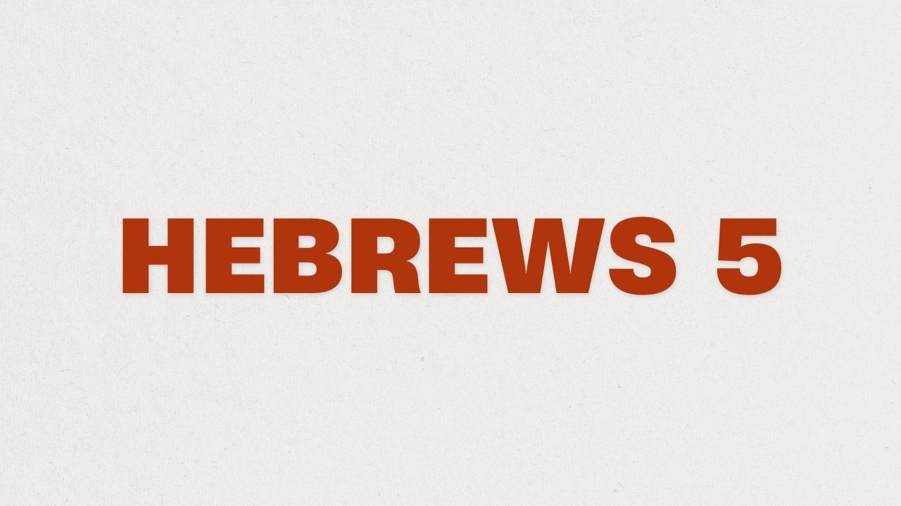Hebrews 5 (2026)