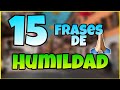 15 Frases de HUMILDAD