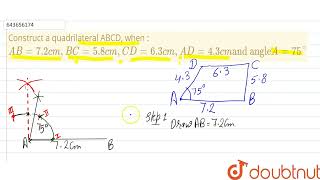 Construct a quadrilateral ABCD, when : AB=7.2cm, BC=5.8cm, CD=6.3cm, AD=4.3cm and angle A=75^(@)...