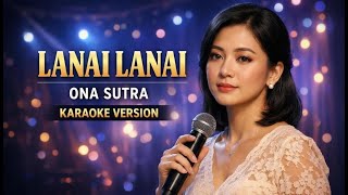Lanai Lanai - Ona Sutra | Karaoke Version | Echodisty
