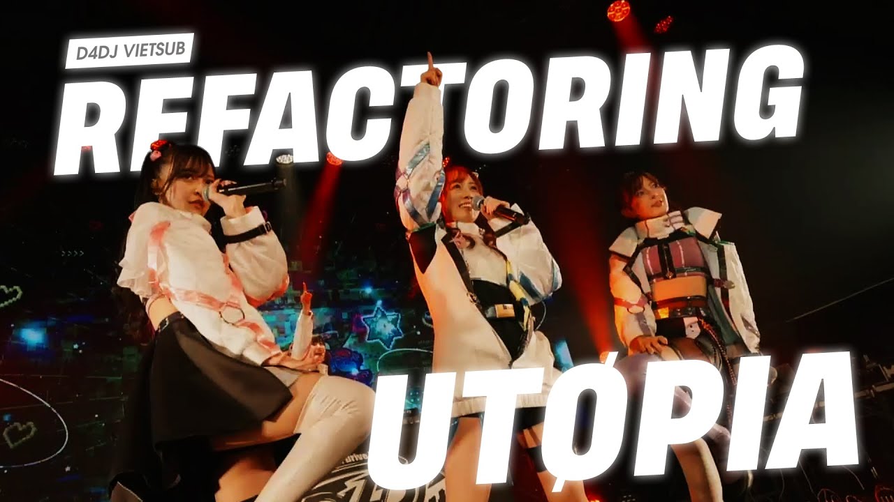 【D4DJ Vietsub】Live Video「Refactoring UtØpia」- UniChØrd