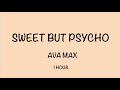 sweet but psycho 1 hour || ava max