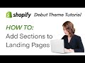 Shopify Tutorial | How to Add Sections to Landing Pages | Debut Theme