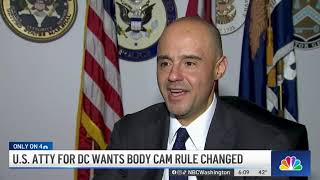 US attorney wants DC's police body cam rule changed | NBC4 Washington Profile