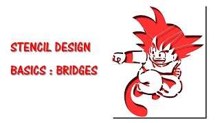 Cutart 1 : Basic Introduction to Designing Stencil Bridges