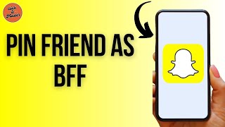 How to pin your friend as BFF no.1 on snapchat ?