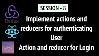 Implement actions and reducers for login
