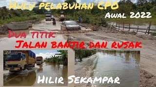 Jalan Hulu Pelabuhan Cpo/Hulu Nemaran Dan Hilir Desa Sekapur Banjir, Selasa, 18 - 01 - 2022