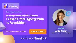 Building Community That Scales: Lessons from Hypergrowth to Acquisition with Avital Knoller