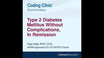 Coding Clinic Commentary: Type 2 Diabetes Mellitus Without Complications, In Remission